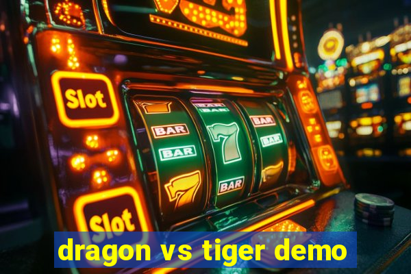 dragon vs tiger demo